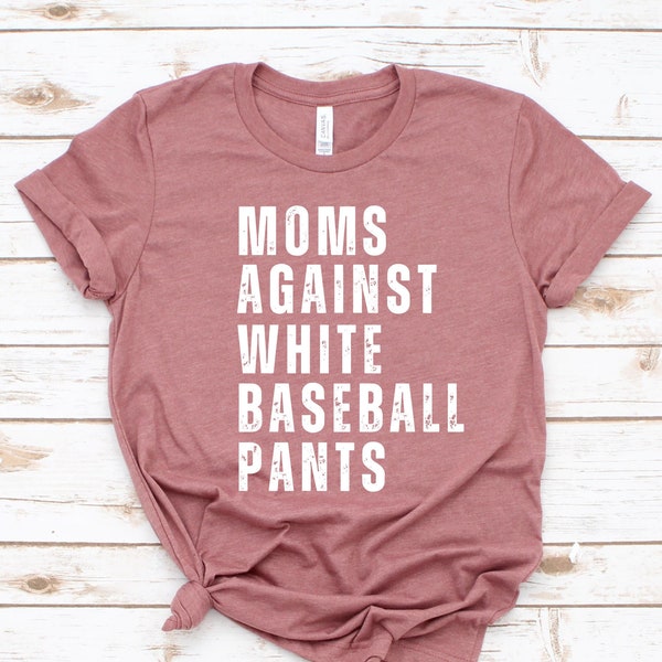 Baseball Mom Shirt, Baseball Game Day t-shirt for Moms, White Baseball Pants, Funny Baseball Mom Shirt, Baseball Mama Game Day Shirt