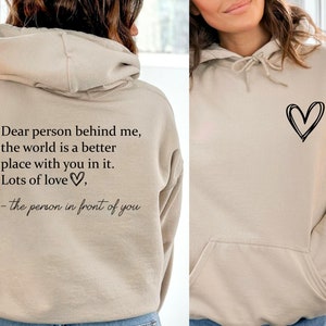 Dear Person Behind Me Front And Back Sweatshirt, Inspirational Hoodie, Aesthetic Be Kind, Mental Health, Tomorrow Needs You, You Matter