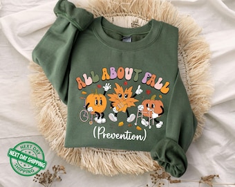I Love Fall Prevention Sweatshirt, Thanksgiving Fall Nurse Sweatshirt, SPT Pta Thanksgiving Sweater, Physical Therapy Hoodie, OT Fall Hoodie