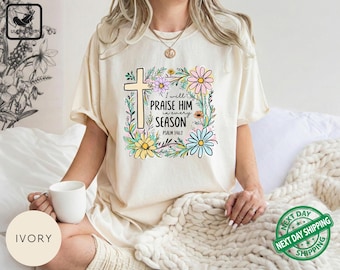 I Will Praise Him In Every Season T-Shirt, Retro Comfort Jesus Shirt, Trendy Christian Tee