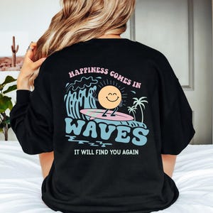 Happiness Comes In Waves Back Hoodie, Trendy Sweatshirts for Women, Vsco hoodie, Aesthetic Sweatshirt, Summer Vibes Hoodie,Tumblr Sweatshirt zdjęcie 2