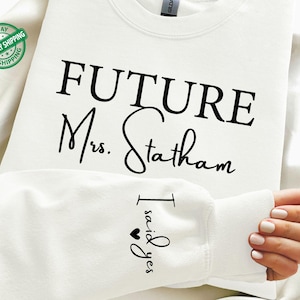 Custom Future Mrs Sweatshirt, Personalized Fiancee Hoodie, I Said Yes Outfit, Engagement Gifts, Bride To Be Hoodie, Bridal Shower Clothing