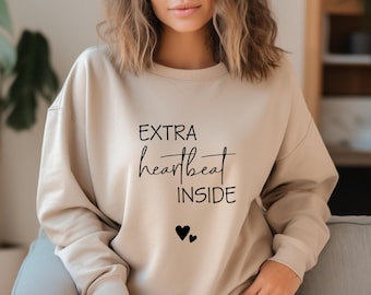 Extra Heartbeat Inside Sweatshirt, Baby Announcement, Pregnancy Reveal, Mommy To Be, We're Expecting, Maternity Sweater, Pregnancy Outfit