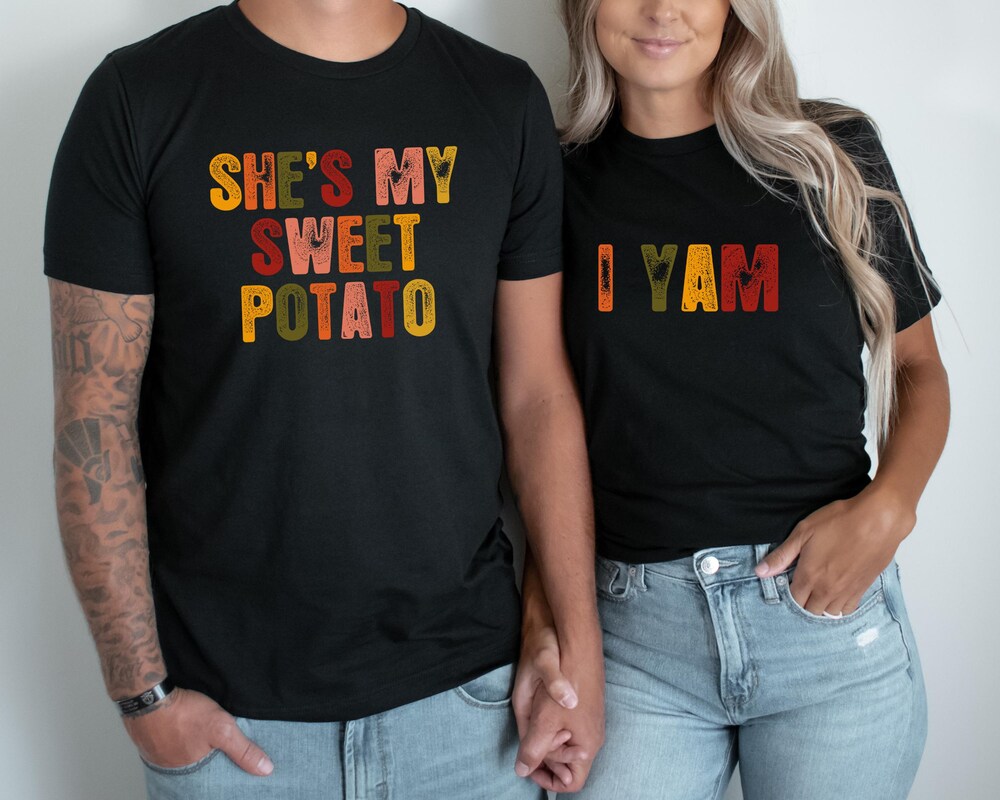 Peckshirt Custom She'S My Sweet Potato I Yam Shirt, Couples Thanksgiving Shirt, Thanksgiving Tee, Thanksgiving Friend Shirts, Thanksgiving Dad Daughter Shirt