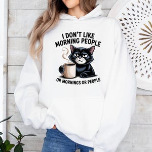 I Dont like morning people Sweatshirt, Grumpy Cat tee, Cute Cat Sweatshirt, Womens Funny Sweatshirt, Gift for Cats Lover, Cat Mom Hoodie image 4