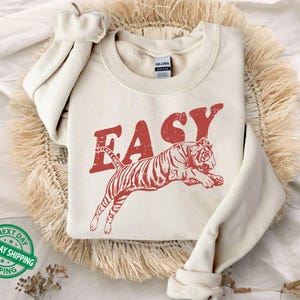 Easy Tiger Sweatshirt, Tiger Sweatshirt, Retro Tiger Hoodie,Wild Tiger Sweater,Distressed Hoodie,Tiger Lover Gift,Cool Easy Tiger Sweatshirt