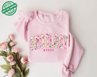 Floral Cancer Nurse Sweatshirt, Oncology Nurse Sweatshirts, Oncology Nursing Sweaters, Cancer Awareness Gifts, Fight Cancer Gift Hoodie