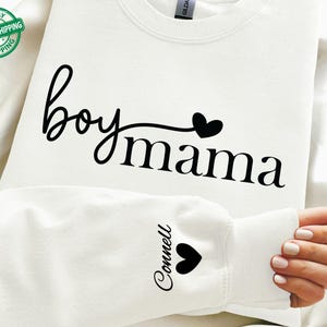 Boy Mama Sweatshirt and Hoodie With Kid Name On Sleeve, Mothers Day, Gift for Mom, Mama Sweatshirt, Gift for Her, Birthday Gift for Mom