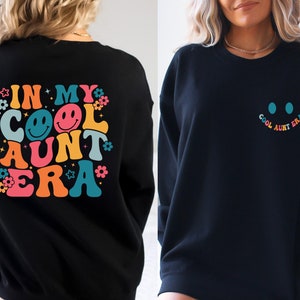 In My Cool Aunt Era Sweatshirt, Aunt Hoodie, In My Aunt Sweater, Retro Aunt Sweatshirt, Gift For Aunt Sweatshirt, Funny Aunt Sweater, Auntie