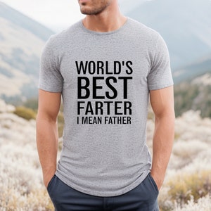 World&#39;s Best Farter I Mean Father T Shirt Funny - Fathers Day Gift - Husband Shirt Humor Gift for Men - Funny Dad Shirt Father Shirt