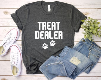 Funny Dog Lover T-Shirt Dog Mom Gift, Treat Dealer Shirt, Dog Mom Shirt, Dog Shirt, Gift for Dog Lover, Dog Person Shirt, Funny Dog Shirt