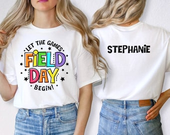 Custom Field Day Shirt, Front and Back School Game Day Shirt, Funny Teacher Shirt, End Of School Year , Let The Games Begin Shirt, Kids Gift