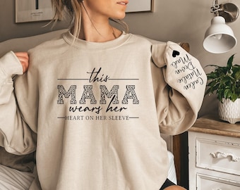 Custom Mama Sweatshirt With Kids Name On Sleeve, I Wear My Heart On My Sleeve, Mom Hoodie, Mothers Day Gift for Mom, Valentines Gift For Mom
