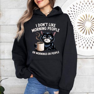 I Dont like morning people Sweatshirt, Grumpy Cat tee, Cute Cat Sweatshirt, Womens Funny Sweatshirt, Gift for Cats Lover, Cat Mom Hoodie image 5