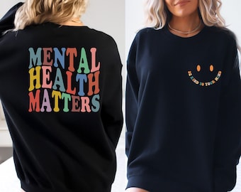 Mental Health Hoodie, Mental Health Sweatshirt, Mental Health Awareness Hoodie, Front and Back Crewneck Sweatshirt, Aesthetic Hoodie