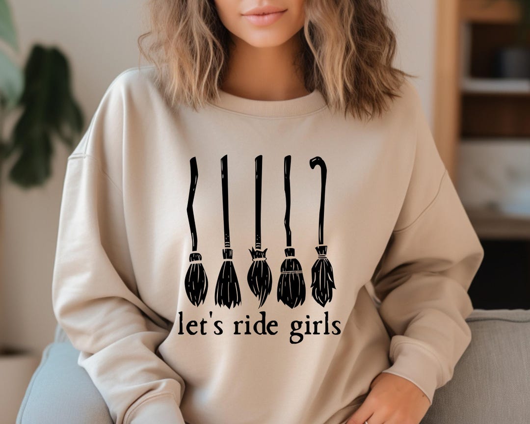 Let's Ride Girls, Witches Halloween Shirt, Sanderson Sister Sweatshirt ...