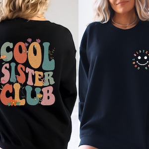 Cool Sisters Club Sweatshirt and Hoodie, Sister Valentines Day Gift, Cool Sister Sweatshirt, Sisters Birthday , Gift for Sister,Sweatshirt