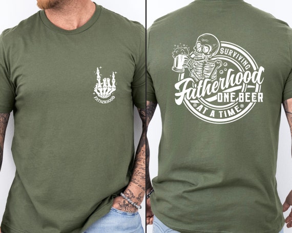 Fatherhood Front And Back Shirt, Surviving Fatherhood One Beer At A Time, Funny Father Tee, Drinking Husband, Fathers Day Gift, Gift for Dad