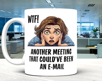 Funny Office Mug: Another Meeting Email - Secret Santa Gift