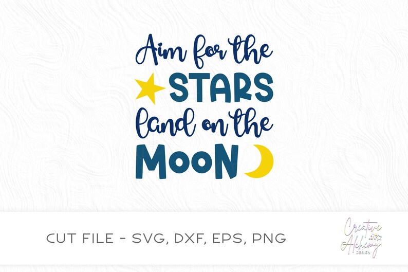 Aim for the Stars Land on the Moon SVG Cut File Silhouette Etsy