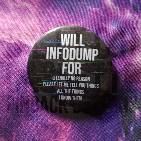 Big mood "Will Infodump" glitch pinback button, 1.5"