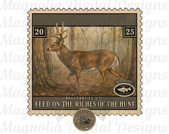 May include: A postage stamp design featuring a brown deer in a forest setting. The stamp has the numbers 20 and 25 in the corners, with the text "FEED ON THE RICHES OF THE HUNT" and "PROVERBS 12:27".
