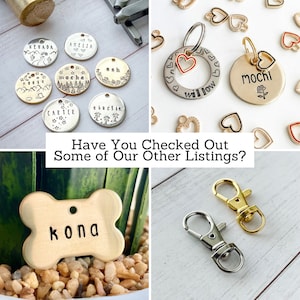May include: A collection of personalized pet tags and keychains. The image shows various round and bone-shaped tags with stamped names and designs, along with key rings and clasps. The text "Have You Checked Out Some of Our Other Listings?" is also visible.