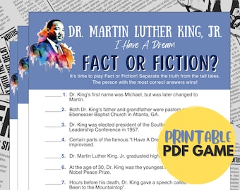 May include: A printable PDF game about Dr. Martin Luther King Jr. with the title "Fact or Fiction?" and the text "I Have A Dream". The game has 10 questions about Dr. King's life and legacy.