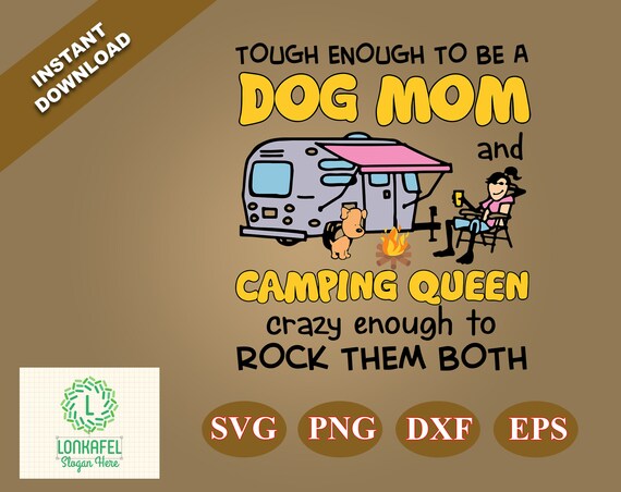 Download Tough Enough To Be A Dog Mom And Camping Queen Crazy Svg Dog Etsy