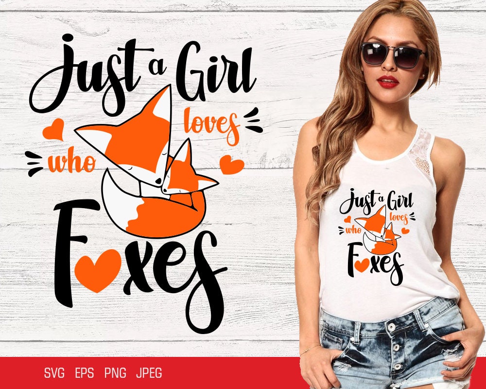 Just A Girl Who Loves Foxes Cute Fox Svg Png Png Download Etsy