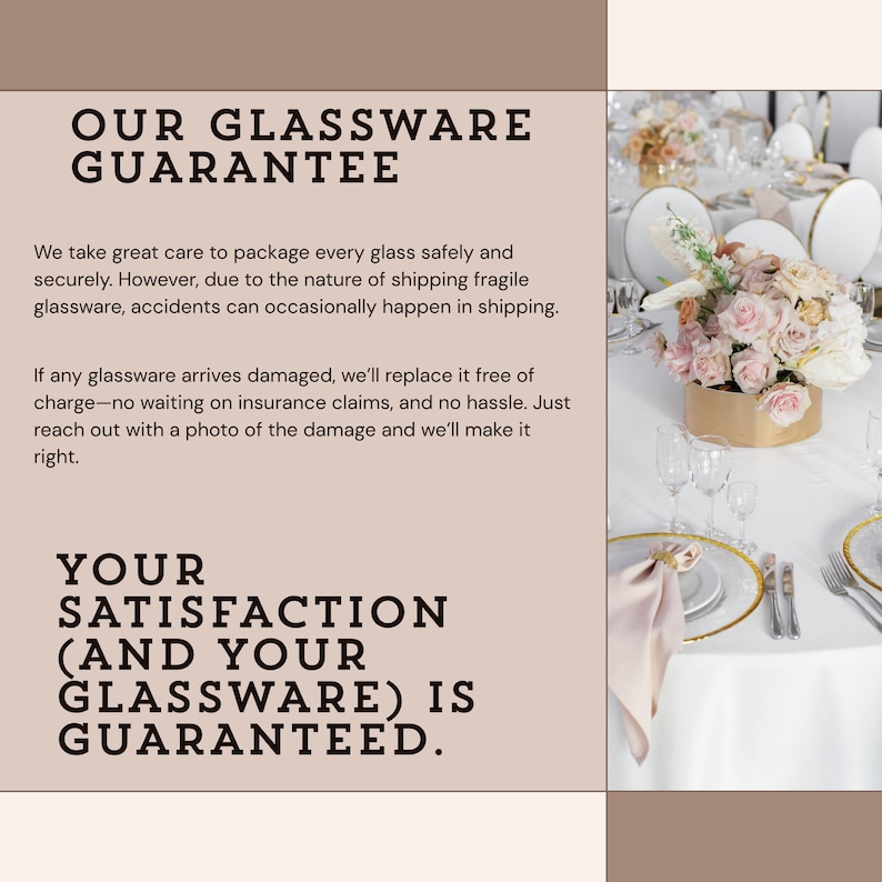 May include: The image features a table setting with white plates, gold rims, and pink napkins. A floral arrangement in a gold container is in the center. Text on the left reads "OUR GLASSWARE GUARANTEE" and "YOUR SATISFACTION (AND YOUR GLASSWARE) IS GUARANTEED."
