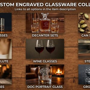May include: A collection of custom engraved glassware, including whiskey glasses, decanter sets, can-shaped glasses, champagne flutes, wine glasses, stemless wine glasses, beer glasses, a dog portrait glass, and a groomsman set. The text "OUR CUSTOM ENGRAVED GLASSWARE COLLECTION" is at the top.