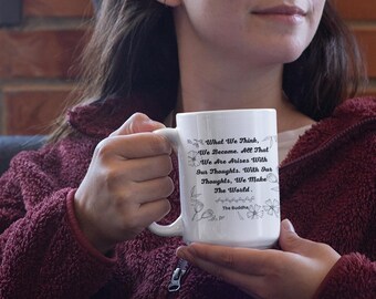 Buddha Quote Mug, Inspirational Coffee Mug, What We Think We Become, Mindfulness Gift, Spiritual Affirmation Mug, 11oz or 15oz Mug