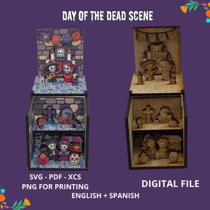 May include: A Day of the Dead scene digital file featuring two tiered wooden dioramas. One is colored with skeleton figures, candles, and banners; the other is a plain wood version. Text includes DAY OF THE DEAD SCENE, SVG - PDF - XCS, PNG FOR PRINTING, ENGLISH + SPANISH, and DIGITAL FILE.