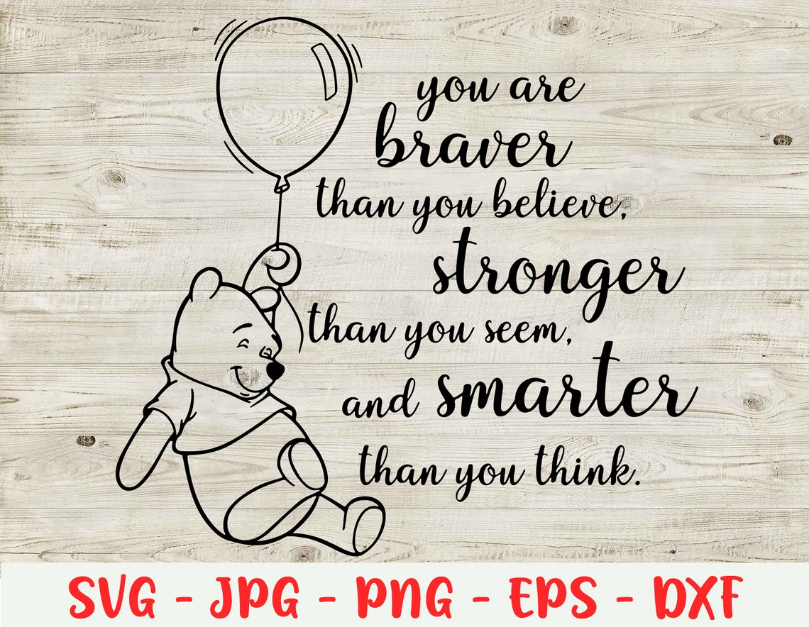 You Are Braver Than You Believe Svg Winnie the Pooh Quote Etsy