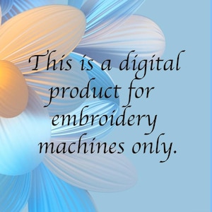May include: A digital product for embroidery machines only, displayed on a light blue background with a floral design in shades of blue, white, and yellow.