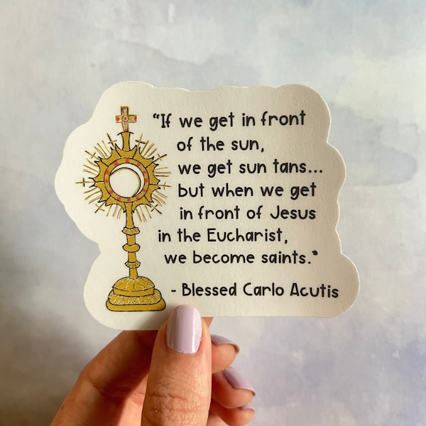 Blessed Carlo Acutis Sticker, Catholic Sticker, Holy Eucharist Sticker, Monstrance sticker, First Holy Communion  sticker