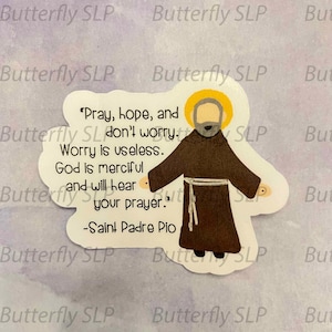 Saint Padre Pio Sticker, Catholic Sticker, Trust, Faith, Prayer sticker, devotion, Confirmation sticker, saint sticker
