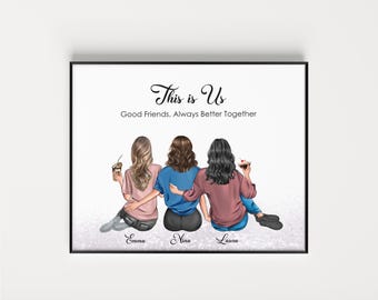 May include: A framed print featuring three women sitting together, arms around each other. The women are depicted from the back, with varying hair colors and clothing. The text "This is Us" and "Good Friends, Always Better Together" is at the top, with names below.
