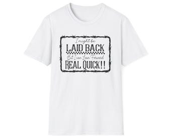 Laid Back But Can Lean Forward T-Shirt | Funny Western Barbed Wire Design