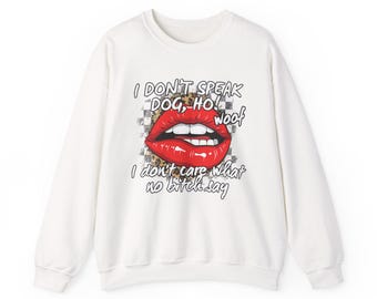 I Don't Speak Dog Funny Quote Sweatshirt | Sarcastic