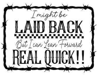 I might be laid back... **Digital Image only** Png for Sublimation DTF Eco solvent