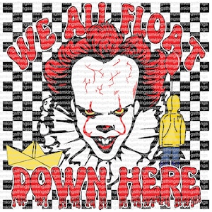 We all float down here Digital Download (PNG& Jpg ONLY)
