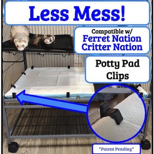 May include: A ferret cage with a black frame, featuring a black shelf and a white potty pad secured by black clips. The text "Less Mess!" and "Potty Pad Clips" are visible. The cage is compatible with Ferret Nation and Critter Nation.