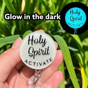 Holy Spirit Activate- Glow in the dark, Retractable badge reel, ID holder, nurse, medical