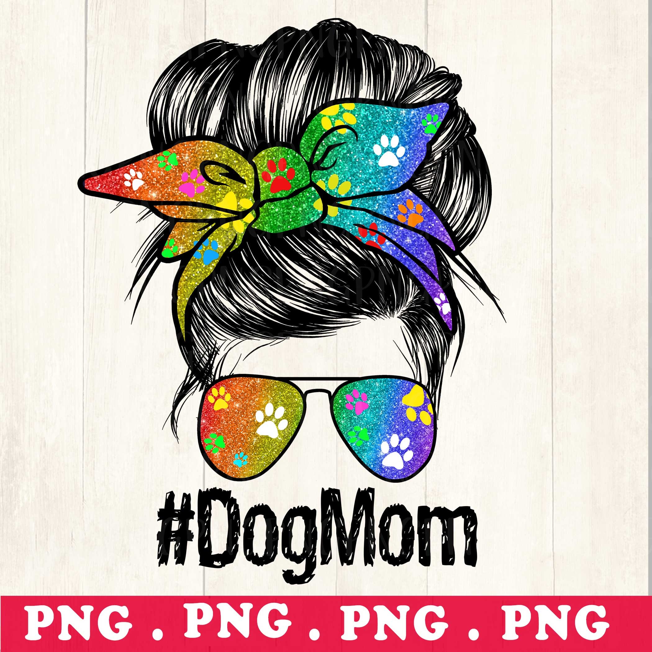 Dog Mom Png Messy Bun Png Mom Bun Dog Mom Life png | Etsy