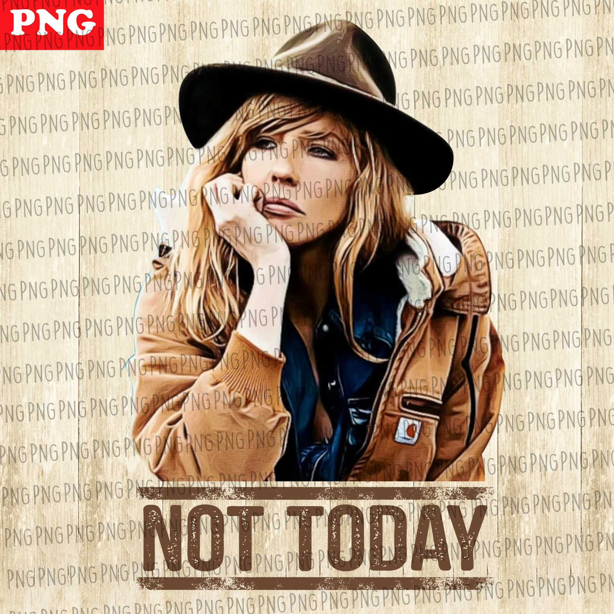 Not Today Beth Dutton Beth Dutton Png Yellowstone Southern | Etsy