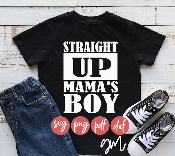 Download Straight Up Mamas Boy Svg Png Pdf Dxf Etsy