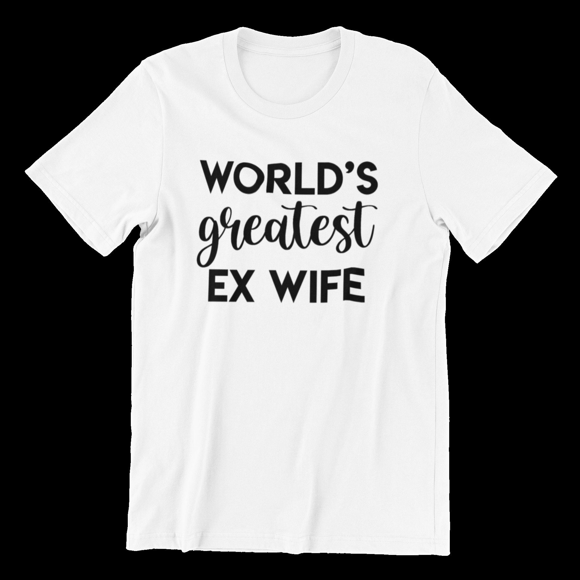 best ex wife shirt