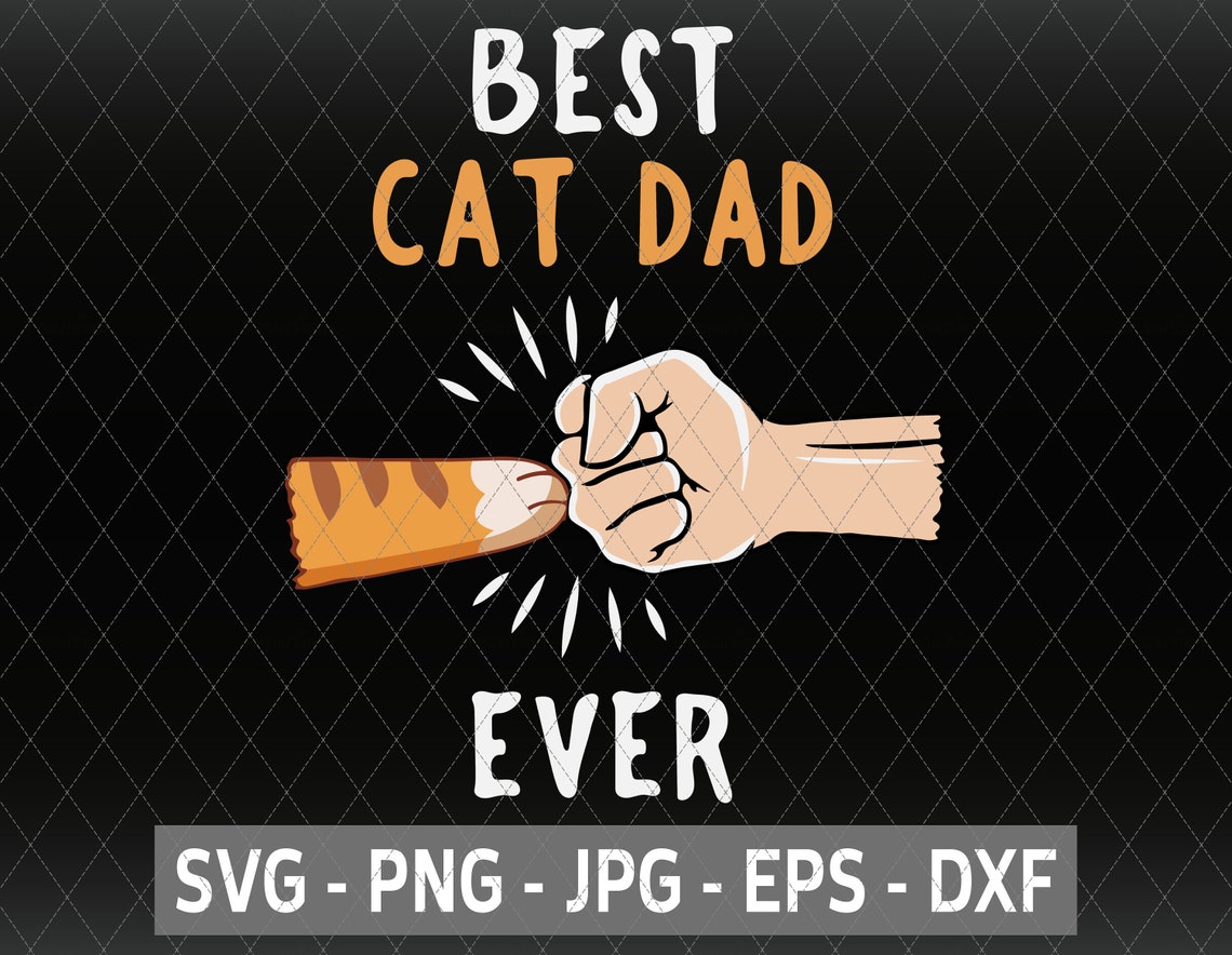 Best Cat Dad Ever Cat Dad Svg Cat Father Svg Cat Lover Svg | Etsy